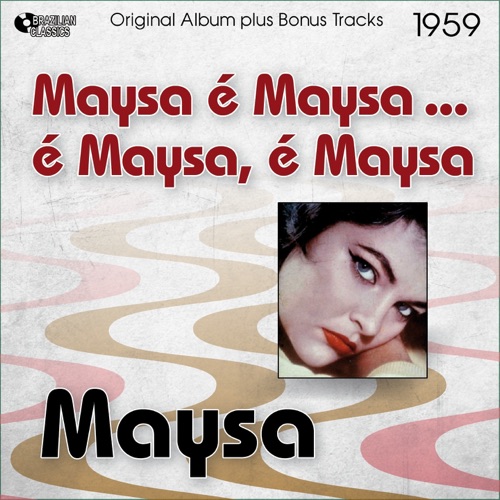 Maysa é Maysa... é Maysa, é Maysa