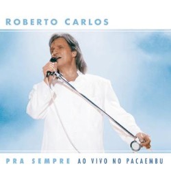 Pra sempre: Ao vivo no Pacaembu