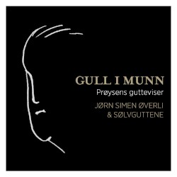 Gull I Munn - Prøysens Gutteviser