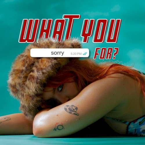 What You Sorry For?