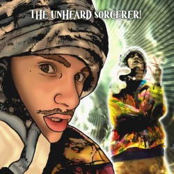 THE UNHEARD SORCERER!