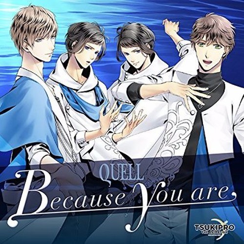 TSUKIPRO THE ANIMATION 主題歌(3) QUELL「Because you are」