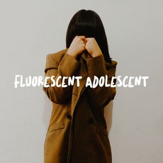 Fluorescent Adolescent
