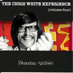 The Chris White Experience (Volume Four)