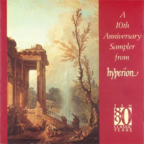A 10th Anniversary Sampler From Hyperion, 1980-1990