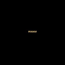 Woooo