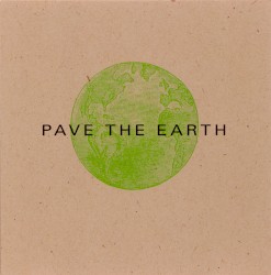 Pave the Earth
