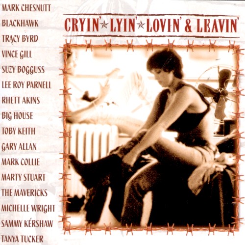 Cryin' Lyin' Lovin' & Leavin'