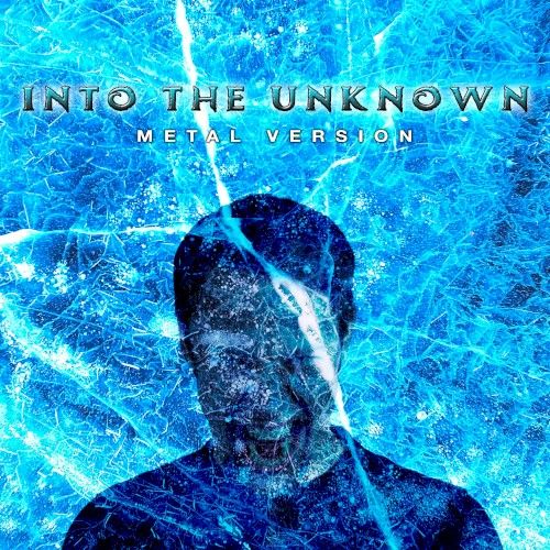 Into the Unknown (Metal Version)
