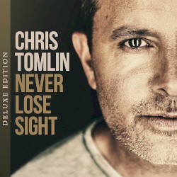 Never Lose Sight (Deluxe Edition)