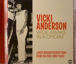 Wide Awake in a Dream: James Brown Productions From the Pre-Funk Years