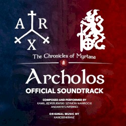 The Chronicles of Myrtana: Archolos: Official Soundtrack