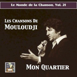 Les Chansons de Mouloudji : Mon quartier (Remastered 2017)