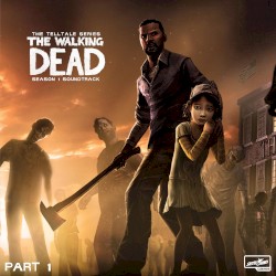 The Walking Dead: The Telltale Series Soundtrack (Season 1, Pt. 1)