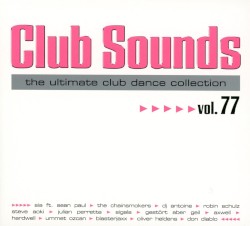 Club Sounds: The Ultimate Club Dance Collection, Vol. 77