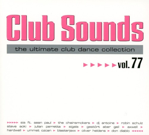 Club Sounds: The Ultimate Club Dance Collection, Vol. 77