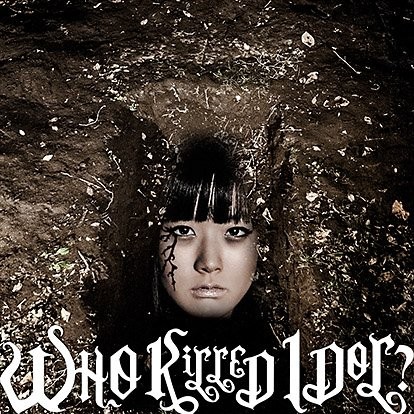 WHO KiLLED IDOL?