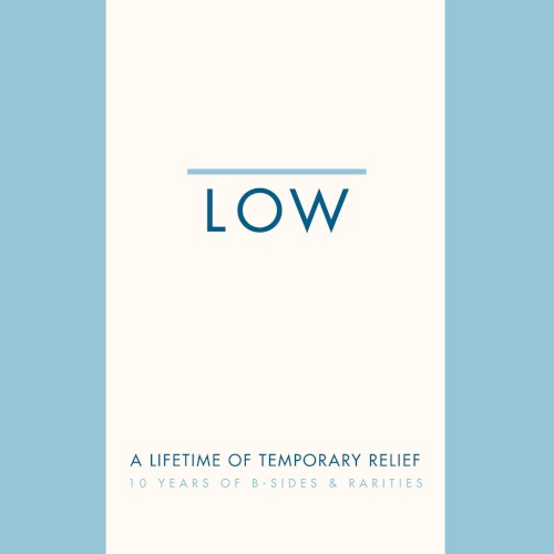 A Lifetime of Temporary Relief: 10 Years of B-Sides & Rarities