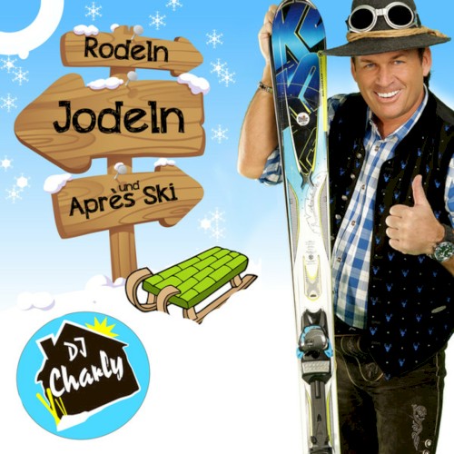 Rodeln, Jodeln und Après Ski