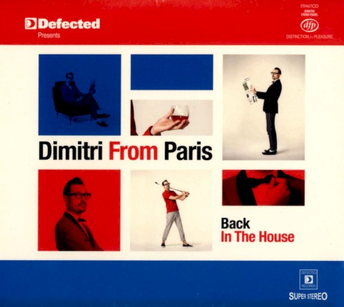 Defected presents Dimitri From Paris - Back In The House