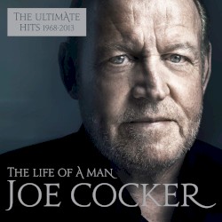 The Life of a Man: The Ultimate Hits 1968–2013