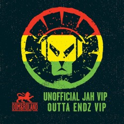 Unofficial Jah (VIP) / Outta Endz (VIP)
