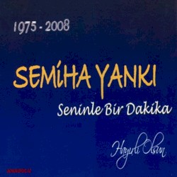 Seninle Bir Dakika - Hayırlı Olsun (1975 - 2008)