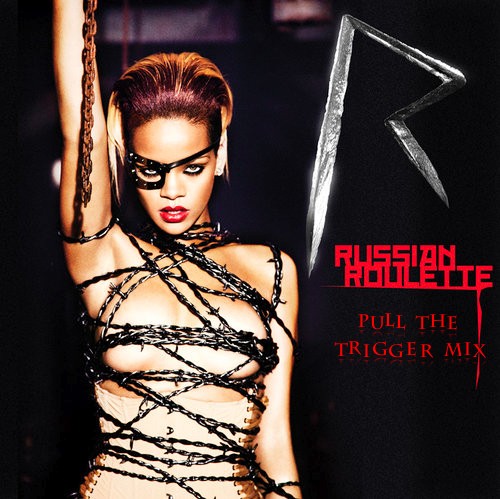 Russian Roulette (Pull the Trigger mix)