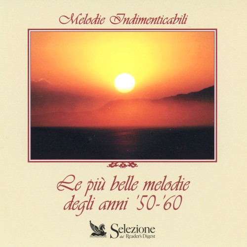 Melodie indimenticabili: Le più belle melodie degli anni '50-'60