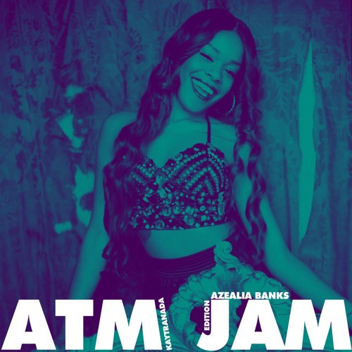 ATM Jam (Kaytranada edition)