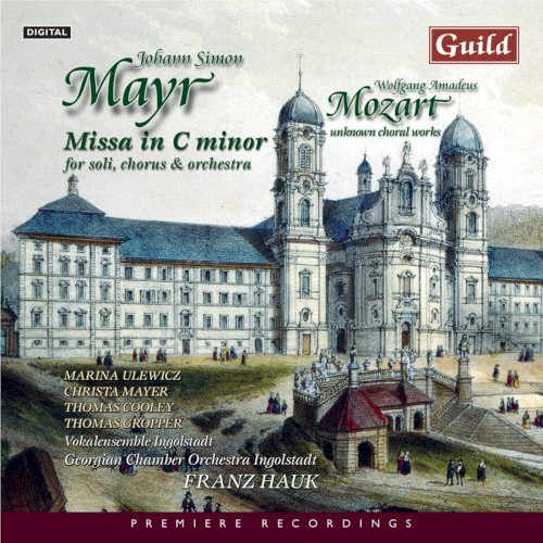 Mayr: Missa in C minor / Mozart: Unknown Choral Works