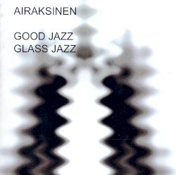 Good Jazz Glass Jazz