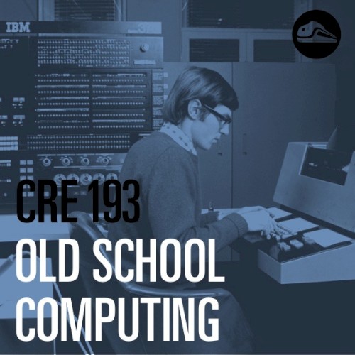 CRE193 Old School Computing