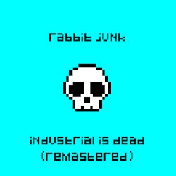 Industrial is Dead (Remastered)