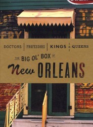 Doctors, Professors, Kings & Queens: The Big Ol’ Box of New Orleans