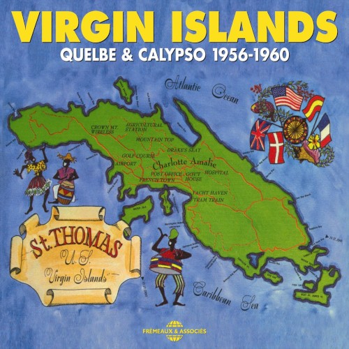 Virgin Islands: Quelbe & Calypso, 1956-1960