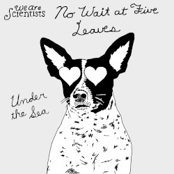 No Wait at Five Leaves, Under The Sea