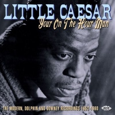 Your On The Hour Man: The Complete Modern, Dolphin And Downey Recordings 1952-1960