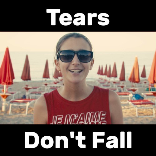 Tears Don’t Fall (Way Too Happy)