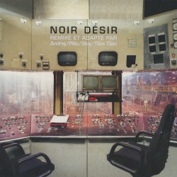 Noir Désir remixé et adapté par Andrej/Pills/Sloy/Tilos clan