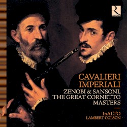 Cavalieri Imperiali. Zenobi & Sansoni, the Great Cornetto Masters