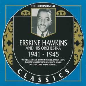 The Chronological Classics: Erskine Hawkins and His Orchestra 1941-1945