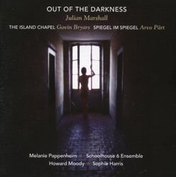 Marshall: Out of the Darkness / Bryars: The Island Chapel / Pärt: Spiegel im Spiegel