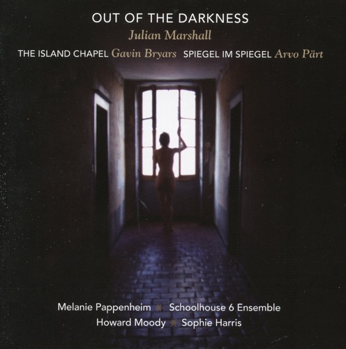 Marshall: Out of the Darkness / Bryars: The Island Chapel / Pärt: Spiegel im Spiegel