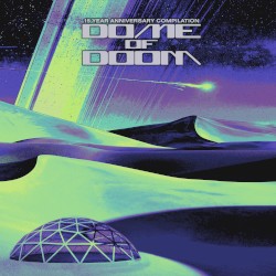Dome of Doom Records 15 Year Anniversary Compilation