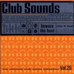 Club Sounds: The Ultimate Club Dance Collection, Vol. 25