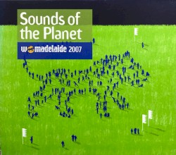 Womadelaide: Sounds of the Planet 2007