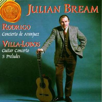 Rodrigo: Concierto de Aranjuez / Villa-Lobos: Guitar Concerto / Five Preludes