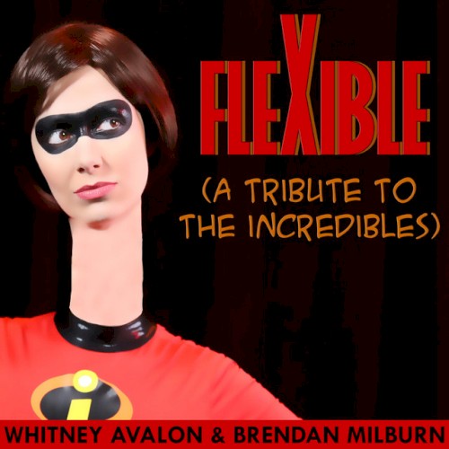 Flexible (A Tribute to The Incredibles)