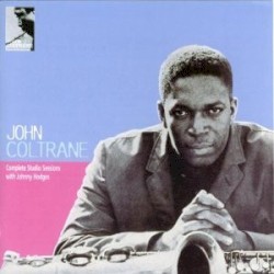 John Coltrane Complete Studio Sessions with Johnny Hodges